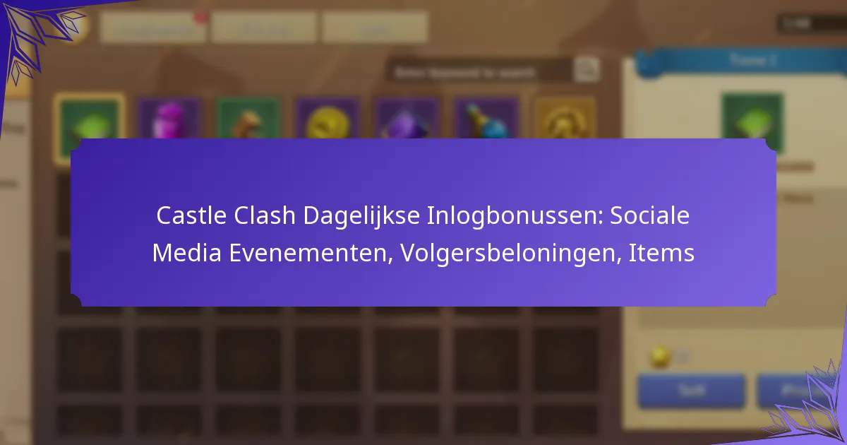 Castle Clash Dagelijkse Inlogbonussen: Sociale Media Evenementen, Volgersbeloningen, Items