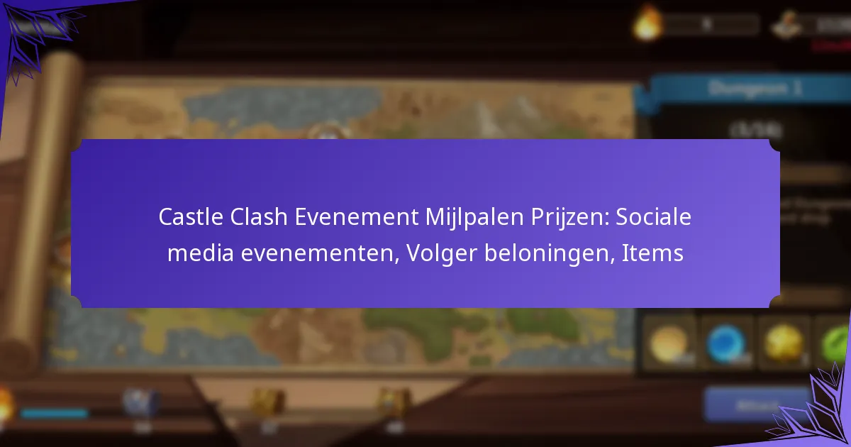 Castle Clash Evenement Mijlpalen Prijzen: Sociale media evenementen, Volger beloningen, Items