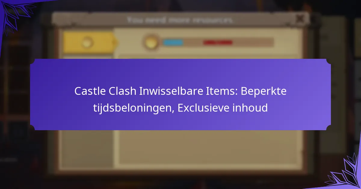 Castle Clash Inwisselbare Items: Beperkte tijdsbeloningen, Exclusieve inhoud