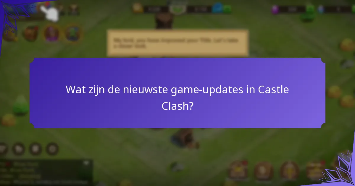 Wat zijn de beste strategieën om beloningen in Castle Clash te maximaliseren?