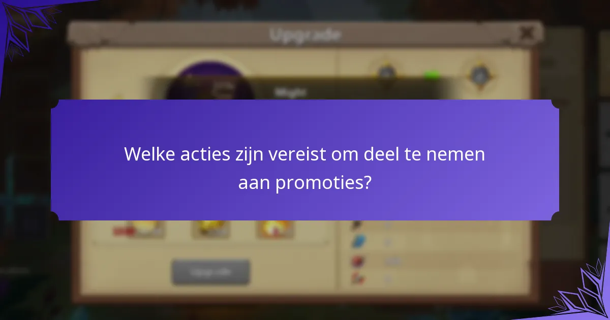 Welke acties zijn vereist om deel te nemen aan promoties?